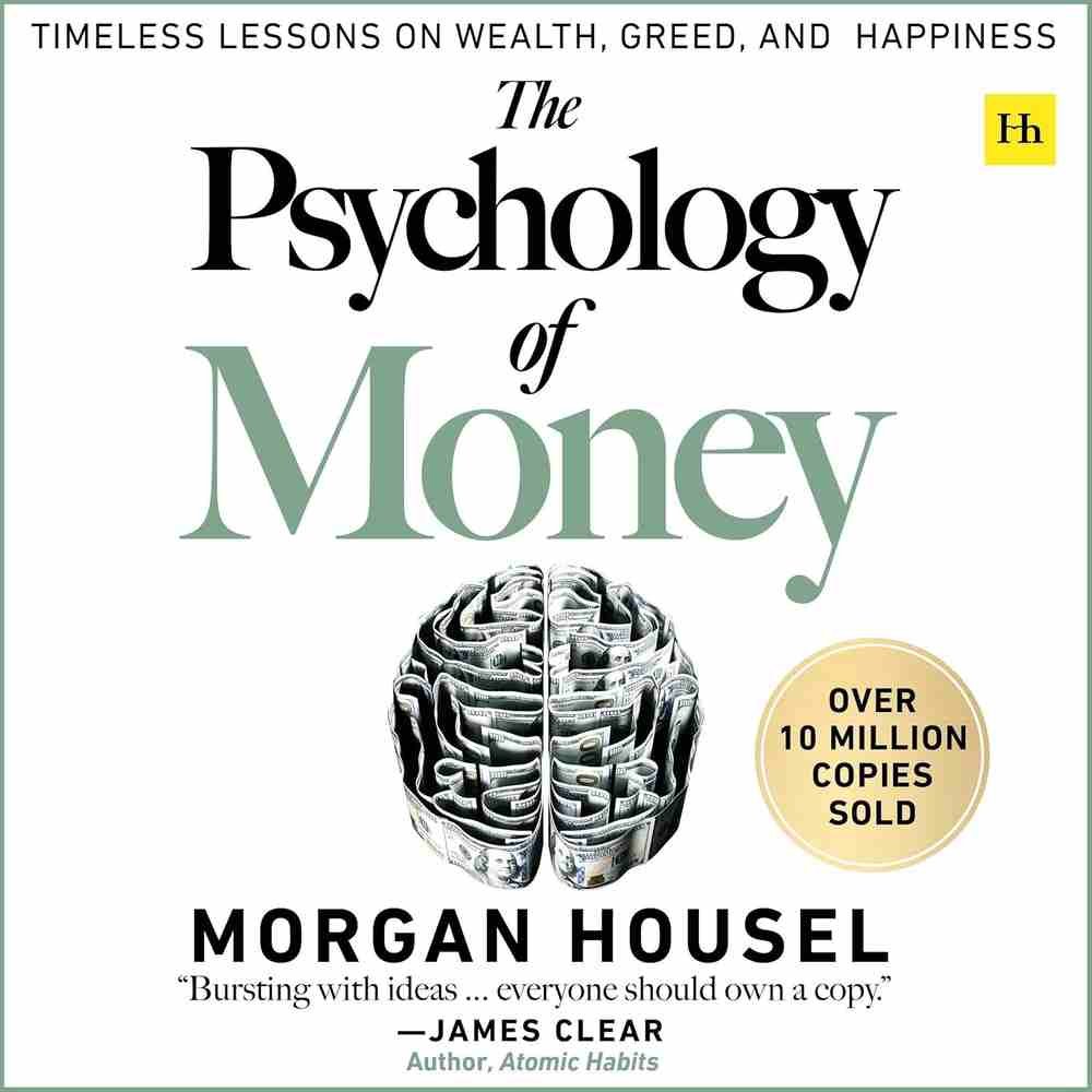 The Psychology of Money: The transformative multimillion-copy personal finance bestseller